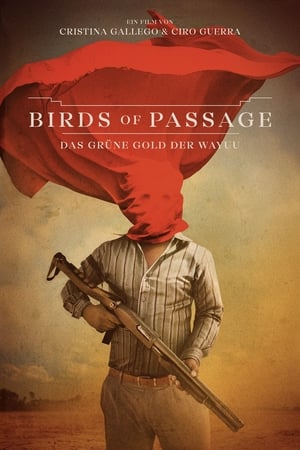 Poster Birds of Passage - Das grüne Gold der Wayuu 2018