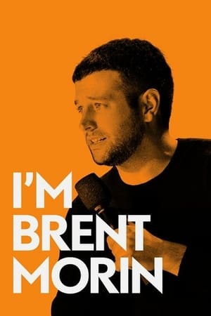 Poster Brent Morin: I'm Brent Morin 2015
