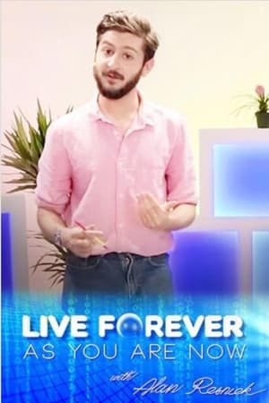 Poster Live Forever as You Are Now with Alan Resnick 2013