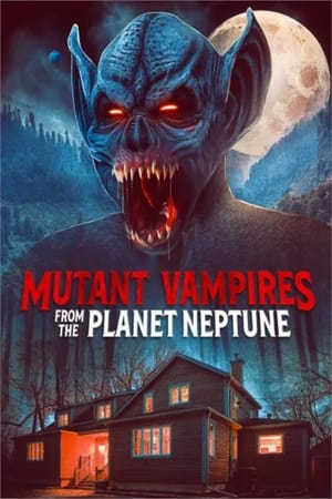 Poster Mutant Vampires from the Planet Neptune 2021