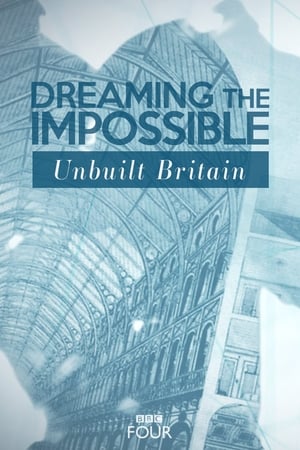 Poster Dreaming The Impossible: Unbuilt Britain 2013