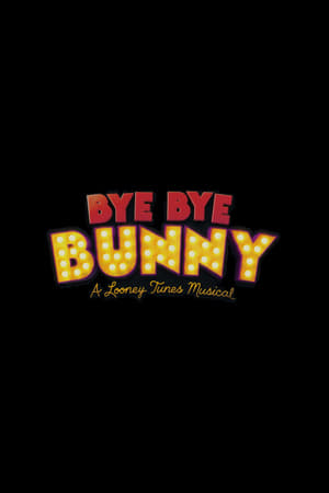 Poster Bye Bye Bunny: A Looney Tunes Musical 