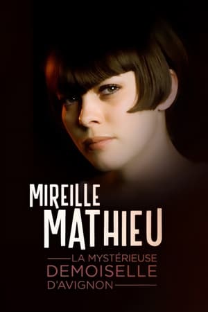 Poster Mireille Mathieu, la mystérieuse demoiselle d'Avignon 2023