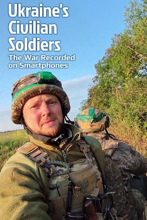 Image Ukraine's Civilian Soldiers: The War Recorded on Smartphones