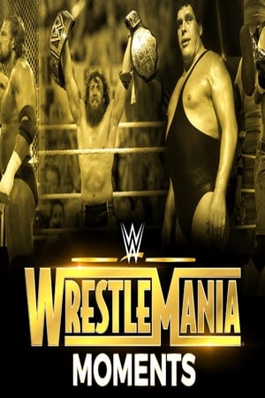 Poster Wrestlemania's Greatest Moments 2018