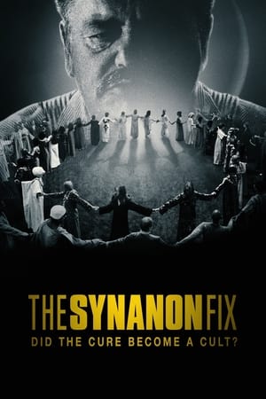 Poster The Synanon Fix: Did the Cure Become a Cult? 2024