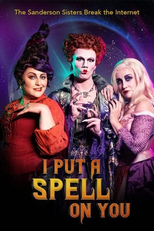 Poster I Put a Spell on You: The Sanderson Sisters Break the Internet 2020