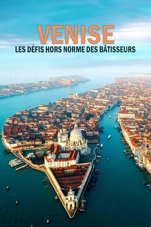 Poster Venise : les défis hors normes des bâtisseurs 2023