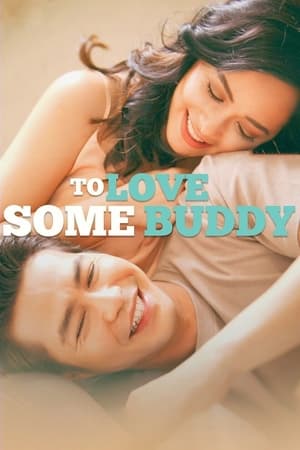 Poster To Love Some Buddy 2018