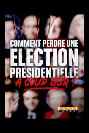 Poster Comment perdre une élection présidentielle à coup sûr 2022