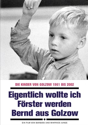 Poster Eigentlich wollte ich Förster werden - Bernd aus Golzow 2003