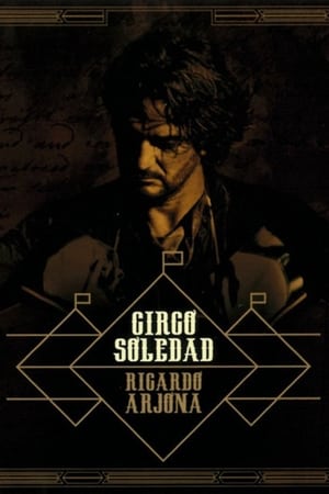 Poster Ricardo Arjona, Circo Soledad En Vivo 2019