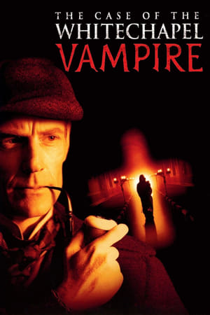 Poster The Case of the Whitechapel Vampire 2002