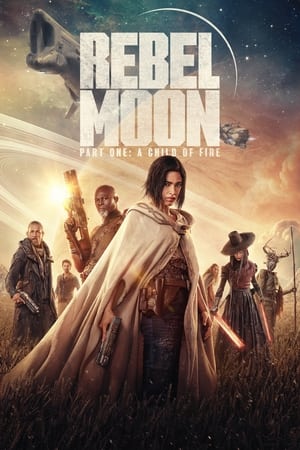 Poster Rebel Moon - Part One: A Child of Fire 2023