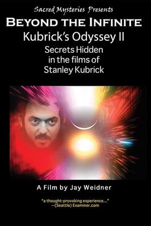 Image Kubrick's Odyssey II: Secrets Hidden in the Films of Stanley Kubrick; Part Two: Beyond the Infinite