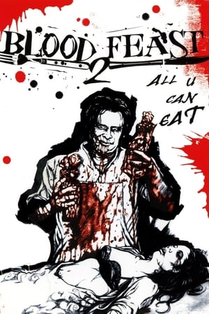 Poster Blood Feast 2: All U Can Eat 2002