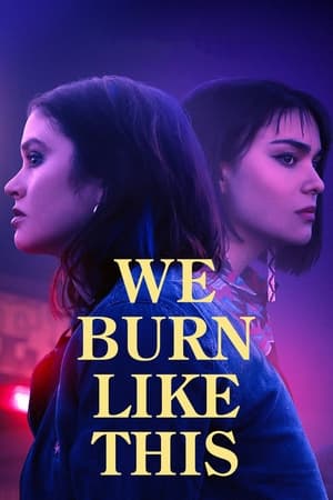 Poster We Burn Like This 2021