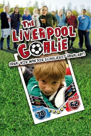Poster The Liverpool Goalie oder: Wie man die Schulzeit überlebt! 2010
