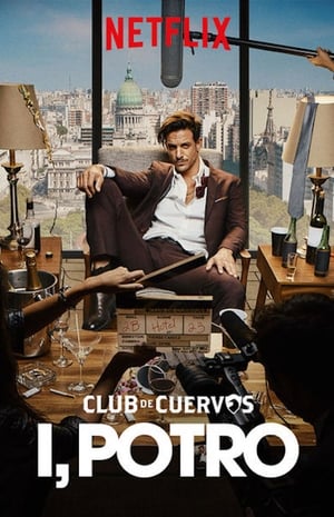 Poster Club de Cuervos présente : Moi, Potro 2018