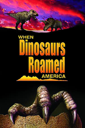 Poster When Dinosaurs Roamed America 2001