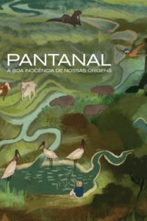 Poster Pantanal: A Boa Inocência de Nossas Origens 2021