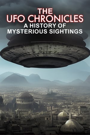 Poster The UFO Chronicles: A History of Mysterious Sightings 2023