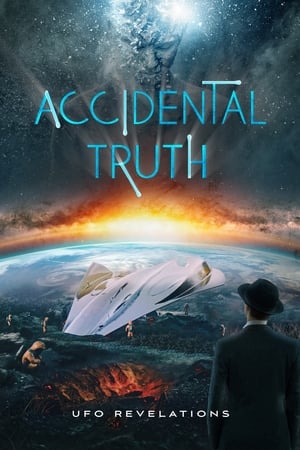 Poster Accidental Truth: UFO Revelations 2023