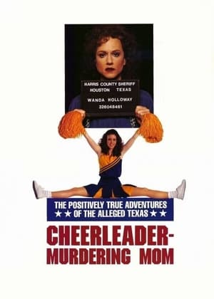 Poster The Positively True Adventures of the Alleged Texas Cheerleader-Murdering Mom 1993