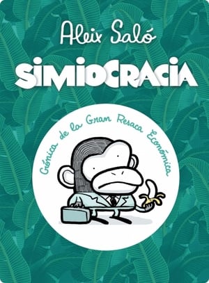 Poster Simiocracia (Crónica de la Gran Resaca Económica) 2012
