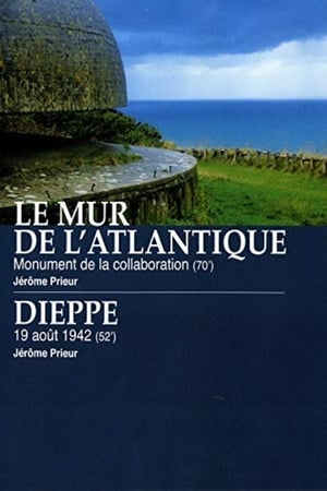 Poster Le Mur de l'Atlantique : Monument de la collaboration / Dieppe : 19 août 1942 