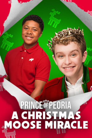 Poster Prince of Peoria: A Christmas Moose Miracle 2018