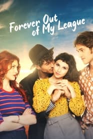Forever Out of My League (2022)