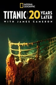 Titanic: 20 Years Later with James Cameron (TV Movie)