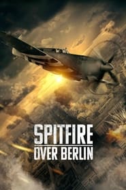 Spitfire Over Berlin (2022)