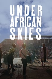 Paul Simon – Under African Skies (Graceland 25th Anniversary Film) (2012)