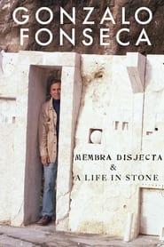 Gonzalo Fonseca: Membra Disjecta & A Life in Stone (2019)