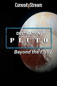 Destination: Pluto Beyond the Flyby (TV Movie)