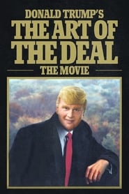 Donald Trump’s The Art of the Deal: The Movie (TV Movie)
