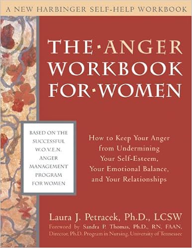 The Anger Workbook for Women: How to Keep Your Anger from Undermining Your Self-Esteem, Your Emotional Balance, and Your Relationships