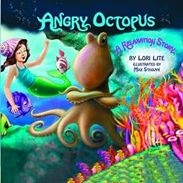 Angry Octopus: Children Learn How to Control Anger, Reduce Stress and Fall Asleep Faster.