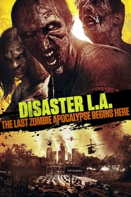 Nonton Movie Disaster L.A.: The Last Zombie Apocalypse Begins Here (2014) Sub Indo