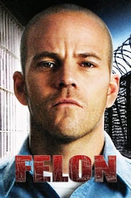 Nonton Movie Felon (2008) Sub Indo