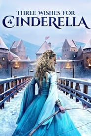Nonton Movie Three Wishes for Cinderella (2021) Sub Indo