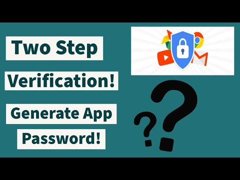 Google 2 Step Verification | Generate Google App...