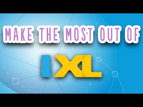 Make the most out of IXL