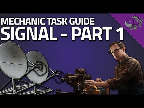Signal Part 1 - Mechanic Task Guide 0.12 - Escape From...