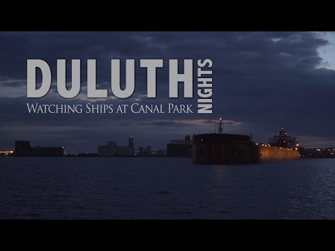 DULUTH NIGHTS: Watching Ships at Canal Park - Paul R...