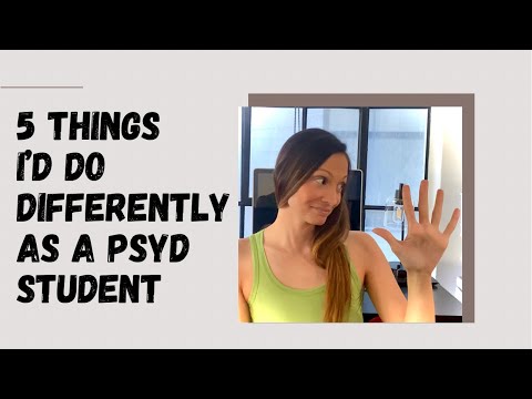 5 Things I'd Do Differently as a PsyD Student in...