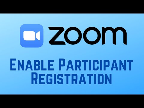 How to Enable Participant Registration in Zoom Meetings