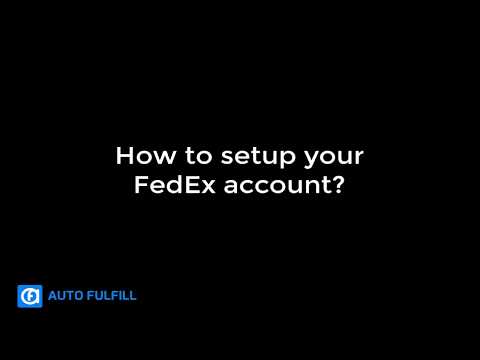 AutoFulfill - How to setup your FedEx account?